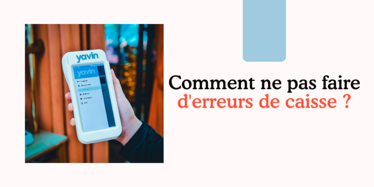 Comment ne pas faire d'erreurs de caisse ? activez la fonctionnalité Référence sur TPE Yavin