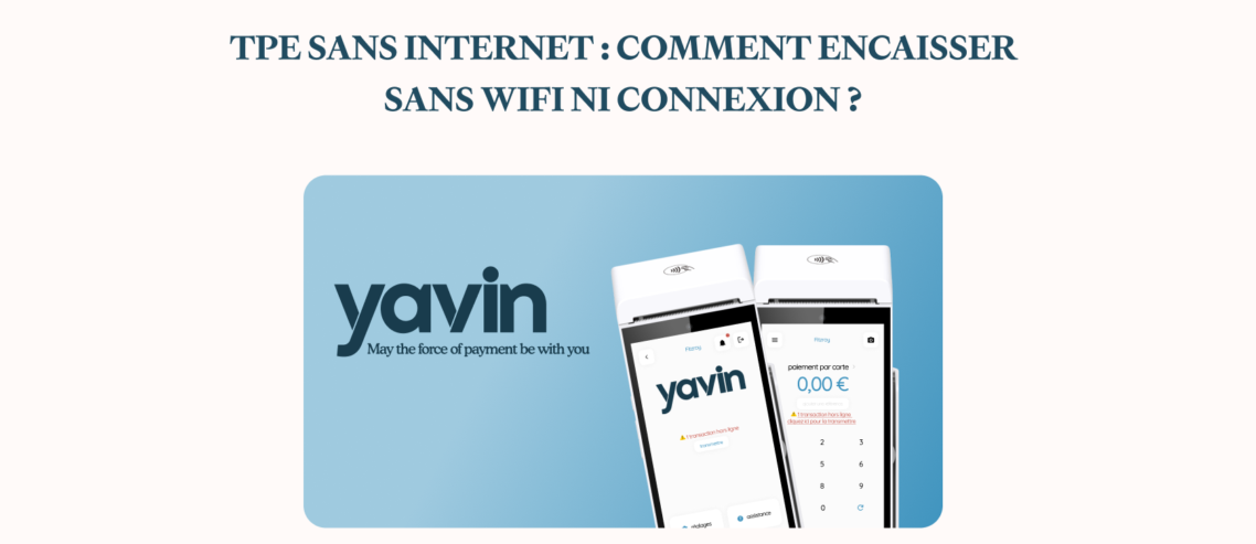 tpe sans internet : comment encaisser sans wifi ni connexion ?