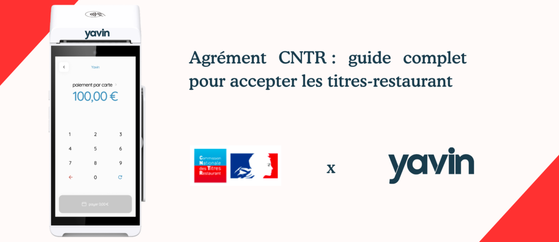 Agrément CNTR : guide complet pour accepter les titres-restaurant